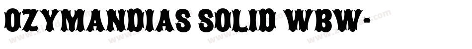 Ozymandias Solid WBW字体转换